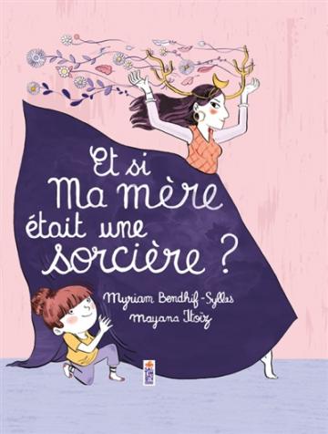 visuel Et si ma mère était une sorcière ?